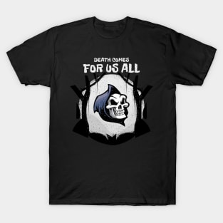 Death Comes For Us All T-Shirt